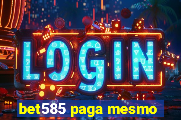 bet585 paga mesmo